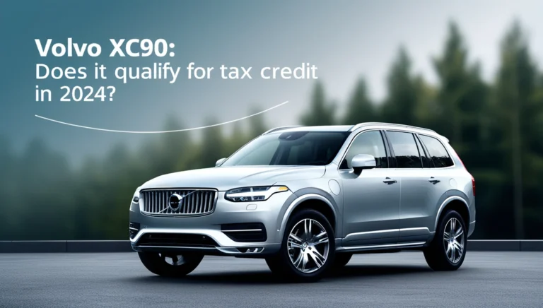 Does Volvo XC90 Qualify for Tax Credit in 2024