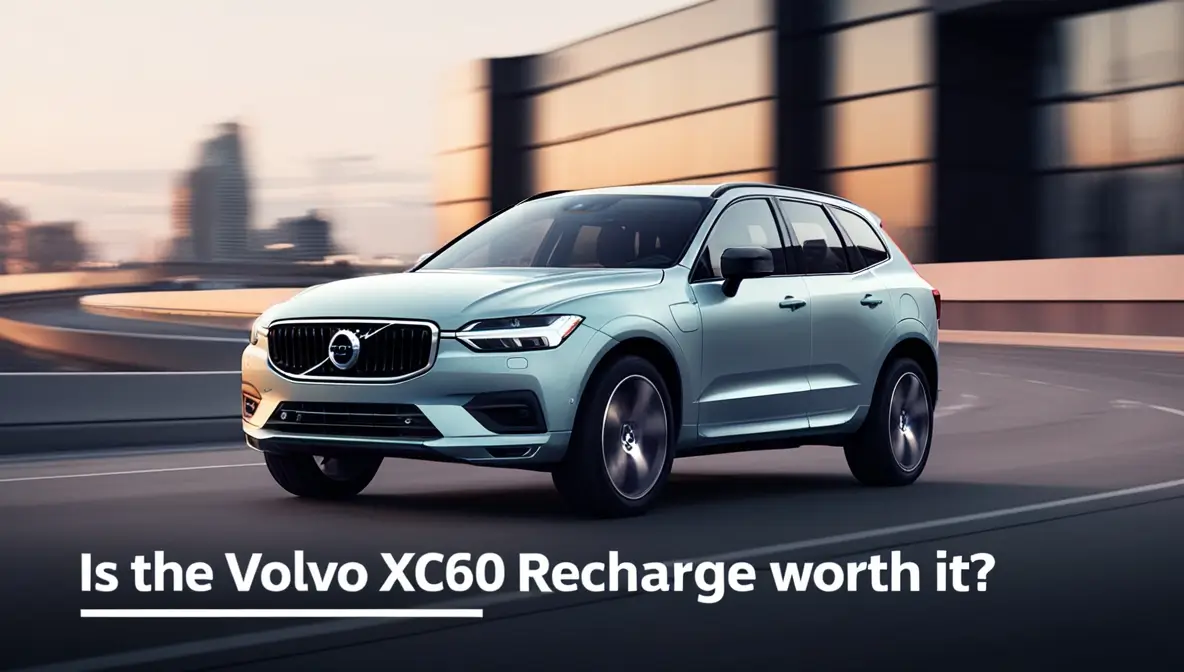 Is the Volvo XC60 Recharge Worth It