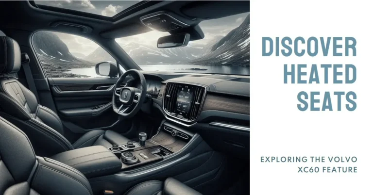 Do All Volvo XC60 Have Heated Seats? Do All Volvo XC60 Have Heated Seats
