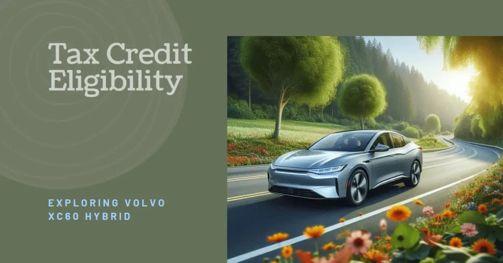 Does Volvo XC60 Hybrid Qualify for Tax Credit