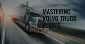 How to Disable Distance Alert on Volvo Truck?