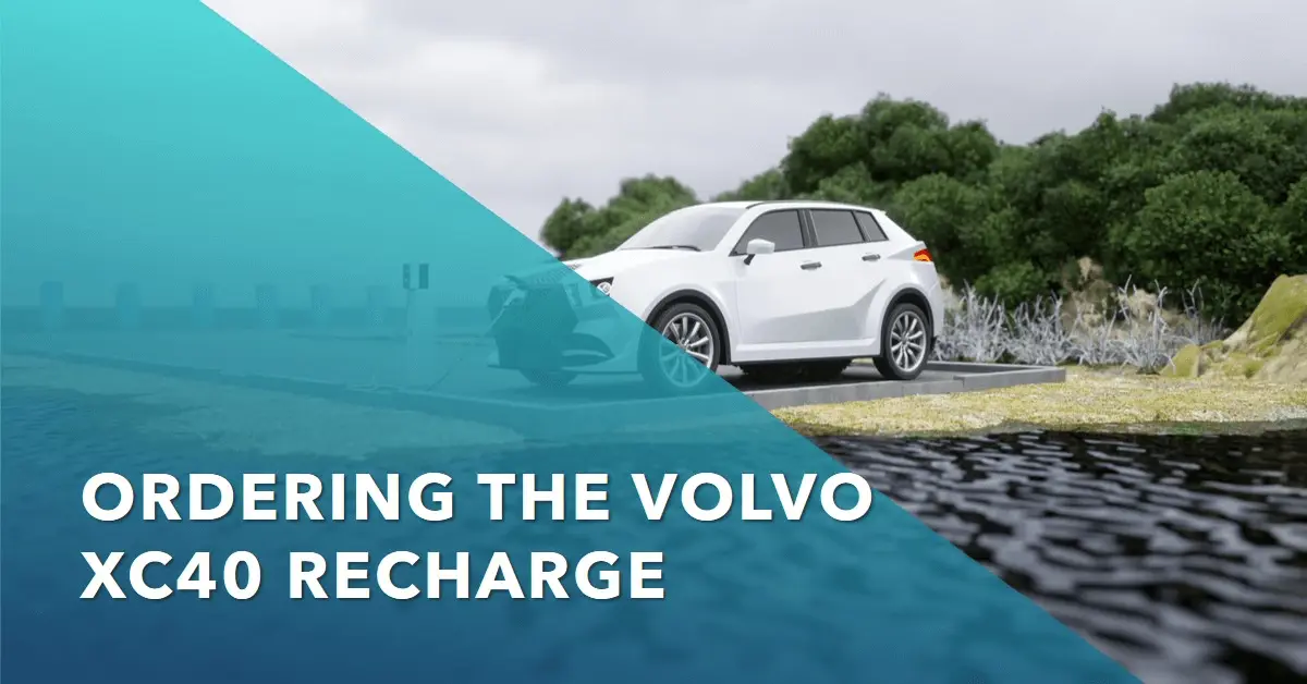 How to Order the Volvo XC40 Recharge