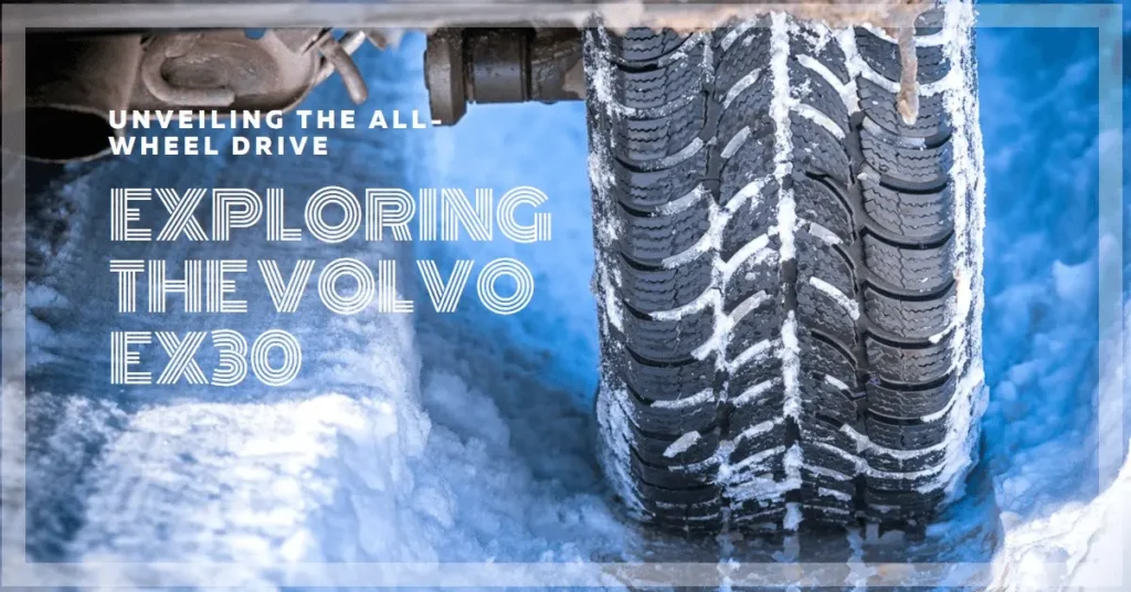 Is the Volvo EX30 All-Wheel Drive?