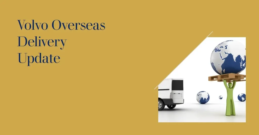Is Volvo Overseas Delivery Suspended? Is Volvo Overseas Delivery Suspended?