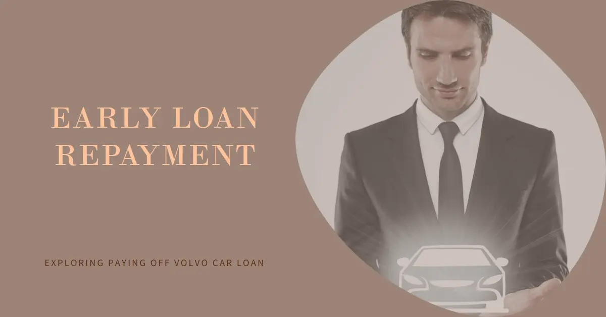 Can I Pay Off My Volvo Car Loan Early